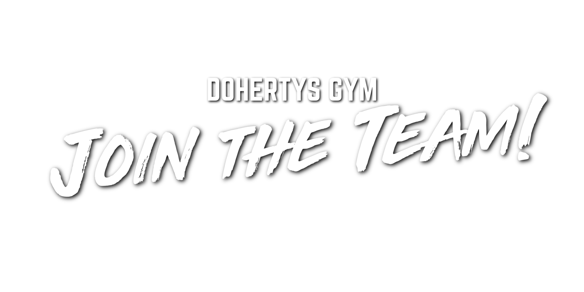 Join Our Team! - Dohertys Gym